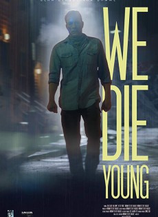 We Die Young (2018)