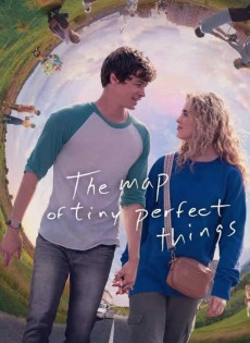 The Map Of Tiny Perfect Things (2021)
