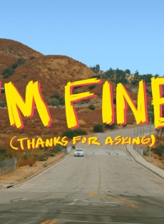 I'm Fine (Thanks for Asking) (2021)